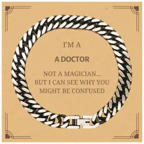 Badass Doctor Gifts, I'm Doctor not a magician, Sarcastic Cuban Link Chain Bracelet for Doctor Birthday Christmas for  Men, Women, Friends, Coworkers